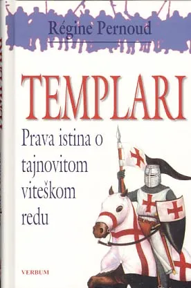 Templari : Prava istina o tajnovitom viteškom redu