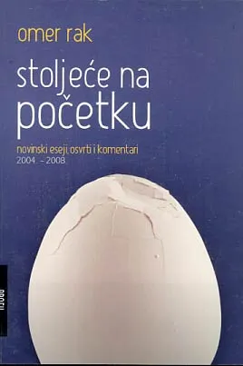 Stoljeće na početku: novinski eseji, osvrti i komentari 2004-2008