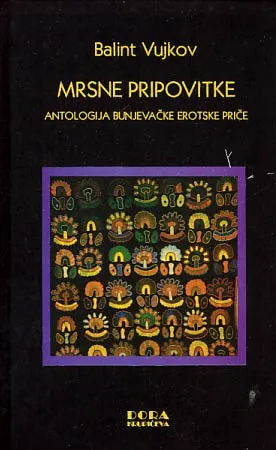 Mrsne pripovitke: antologija bunjevačke erotske priče
