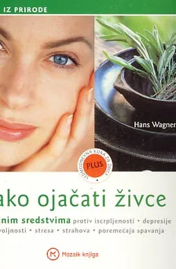 Kako ojačati živce prirodnim sredstvima