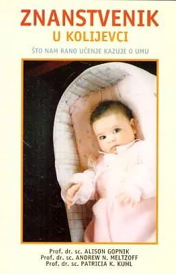 Znanstvenik u kolijevci: što nam rano učenje kazuje o umu