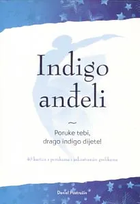 Indigo anđeli: poruke tebi, drago indigo dijete