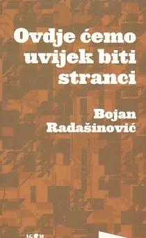 Ovdje ćemo uvijek biti stranci