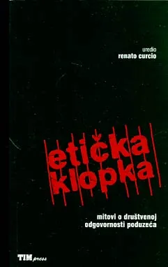 Etička klopka: mitovi o društvenoj odgovornosti poduzeća