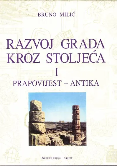 Razvoj grada kroz stoljeća I: Prapovijest-antika