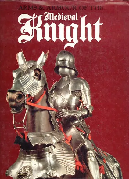 Arms & Armours of the Medieval Knjight