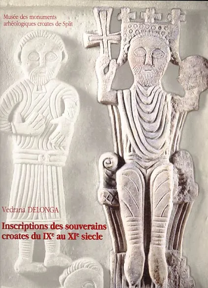 Inscriptions des souverains croates du IX au XI siecle