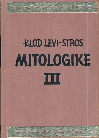 Mitologike III. Poreklo ponašanja za trpezom
