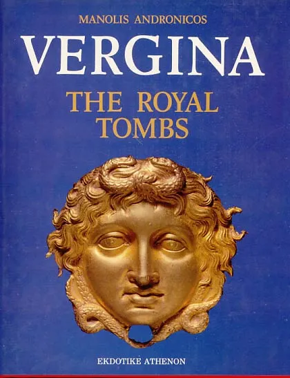 Vergina - The Royal Tombs and the Ancient City