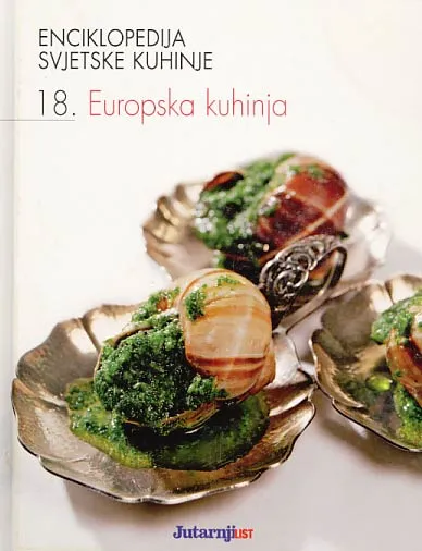 Enciklopedija svjetske kuhinje: Europska kuhinja 18. sv.