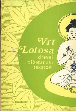Vrt lotosa: drevni tibetanski tekstovi
