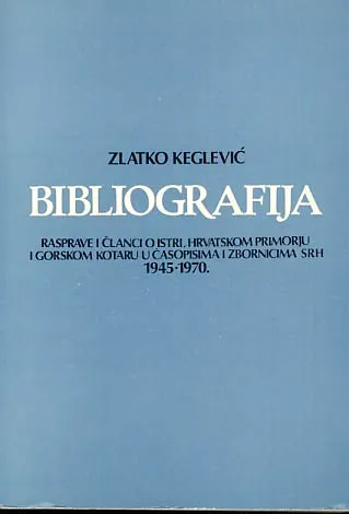Bibliografija: rasprave i članci o Istri, Hrvatskom primorju i Gorskom kotaru