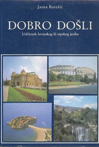 Dobro došli: udžbenik hrvatskog ili srpskog jezika