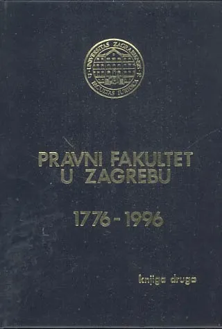 Pravni fakultet u Zagrebu II. Prilozi za povijest katedri i biblioteke, sv. 1