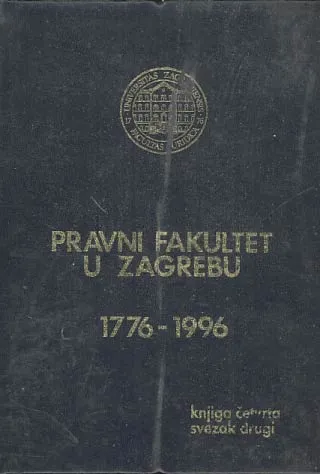 Pravni fakultet u Zagrebu IV. Građa za bibliografiju nastavnika fakulteta, sv. 2