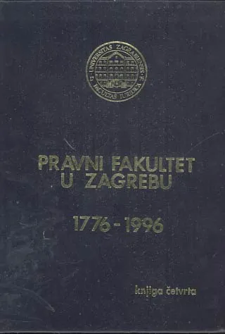 Pravni fakultet u Zagrebu IV. Građa za bibliografiju nastavnika fakulteta, sv. 1
