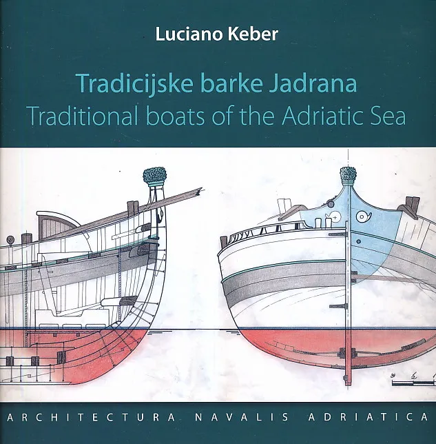 Tradicijske barke Jadrana / Traditional boats of the Adriatic Sea