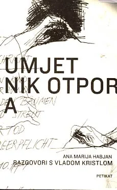 Umjetnik otpora: razgovori s Vladom Kristlom
