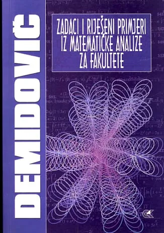 Zadaci i riješeni primjeri iz matematičke analize za fakultete