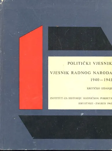 Politički vjesnik - Vjesnik radnog naroda 1940-1941 (kritičko izdanje)