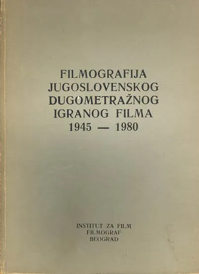 Filmografija jugoslovenskog igranog filma 1945-1980