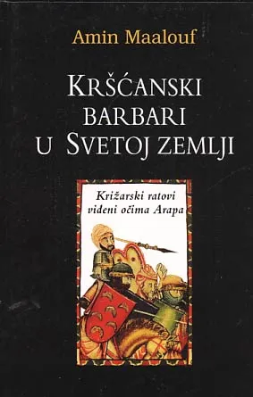 Kršćanski barbari u svetoj zemlji: križarski ratovi u očima barbara