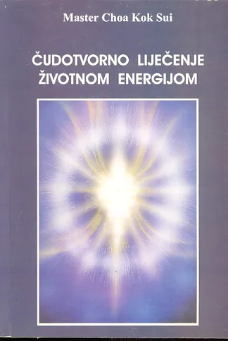 Čudotvorno liječenje životnom energijom