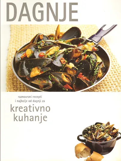Dagnje - raznovrsni recepti i najbolje od dagnji za kreativno kuhanje