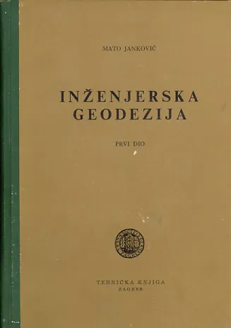 Inženjerska geodezija, prvi dio: Geodetske osnove za projektiranje i iskolčenje
