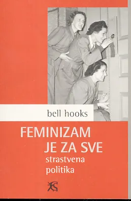 Feminizam je za sve: strastvena politika
