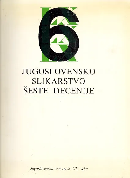 Jugoslovensko slikarstvo šeste decenije