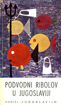 Podvodni ribolov u Jugoslaviji sa priručnikom