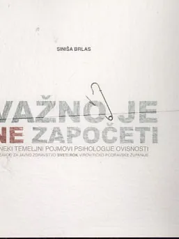Važno je ne započeti: neki temeljni pojmovi psihologije ovisnosti