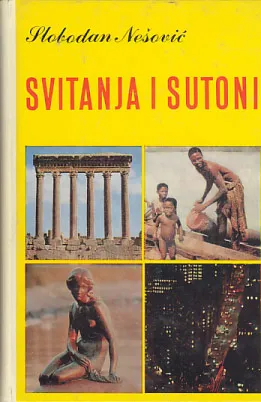 Svitanja i sutoni: lutanja Evropom, Azijom, Afrikom i Amerikom