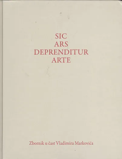 Sic ars deprenditur arte - Zbornik u čast Vladimira Markovića