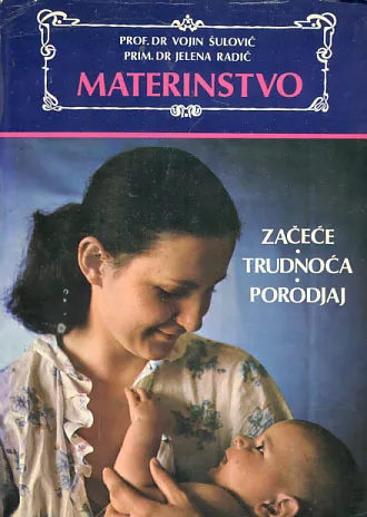 Materinstvo - začeće, trudnoća, porođaj