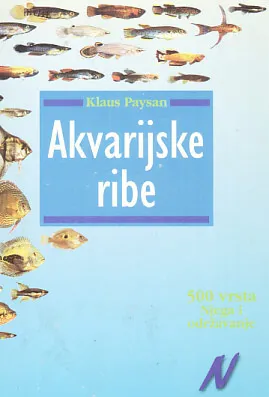 Akvarijske ribe - 500 vrsta i održavanje
