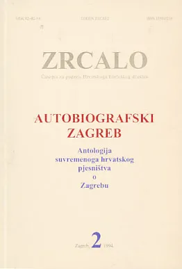 Autobiografski Zagreb: antologija suvremenoga hrvatskog pjesništva o Zagrebu