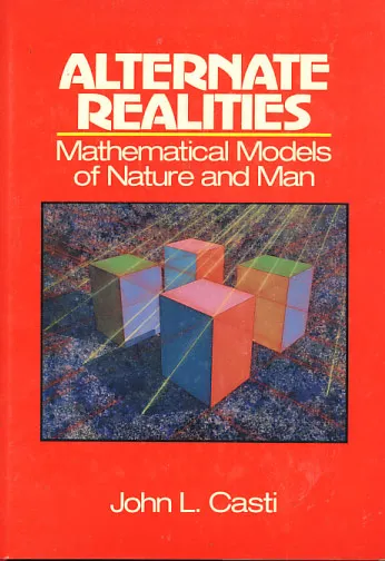 Alternate Realities: mathematical models of nature and man