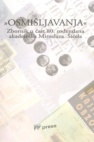 Osmišljavanja  Zbornik u čast 80. rođendana akademika Miroslava Šicela