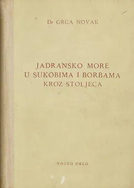 Jadranska more u sukobima i borbama kroz stoljeća