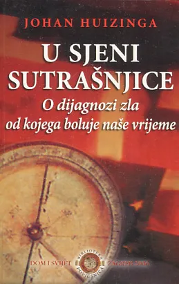 U sjeni sutrašnjice: o dijagnozi zla od kojega boluje naše vrijeme
