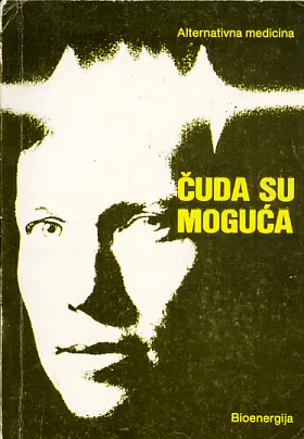 Čuda su moguća - alternativna medicina, bioenergija