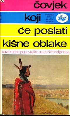 Čovjek koji će poslati kišne oblake: savremene pripovijetke američkih Indijanaca