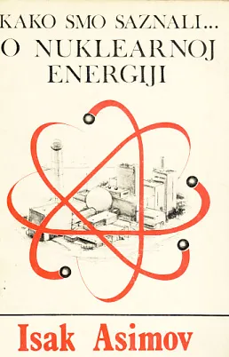 Kako smo saznali o nuklearnoj energiji