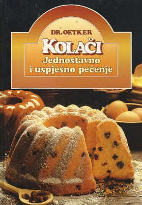 Kolači - Jednostavno i uspješno pečenje