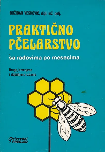 Praktično pčelarstvo sa radovima po mesecima