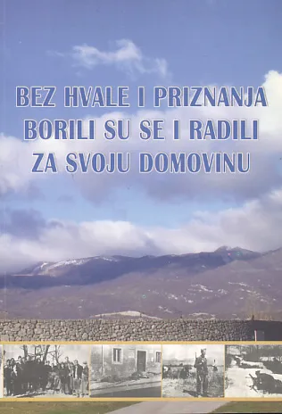 Bez hvale i priznanja borili su se i radili za svoju domovinu