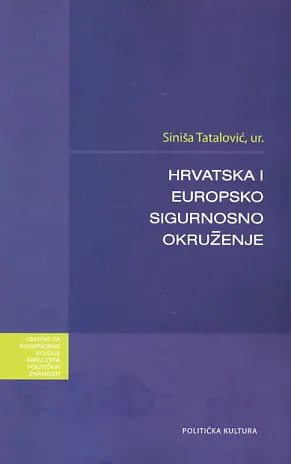 Hrvatska i europsko sigurnosno okruženje - Zbornik radova
