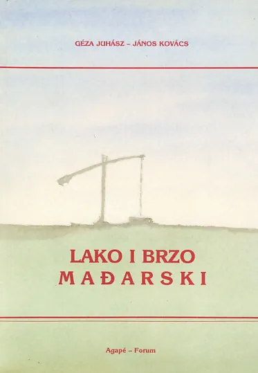 Lako i brzo mađarski (priručnik mađarskog jezika za odrasle)